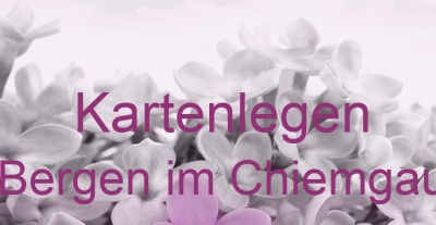 Kartenlegen Bergen im Chiemgau | Top-Experten für Kartenlegen, Wahrsagen, Hellsehen, Zukunftsdeutung.